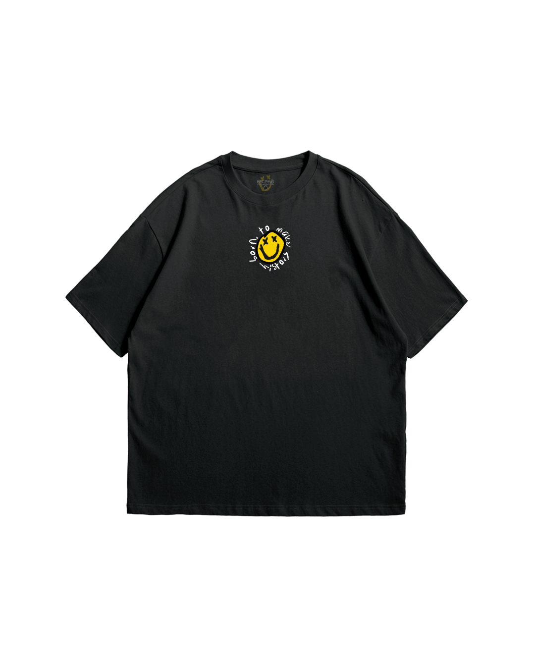 BORN TO MAKE HISTORY BASIC SHIRT